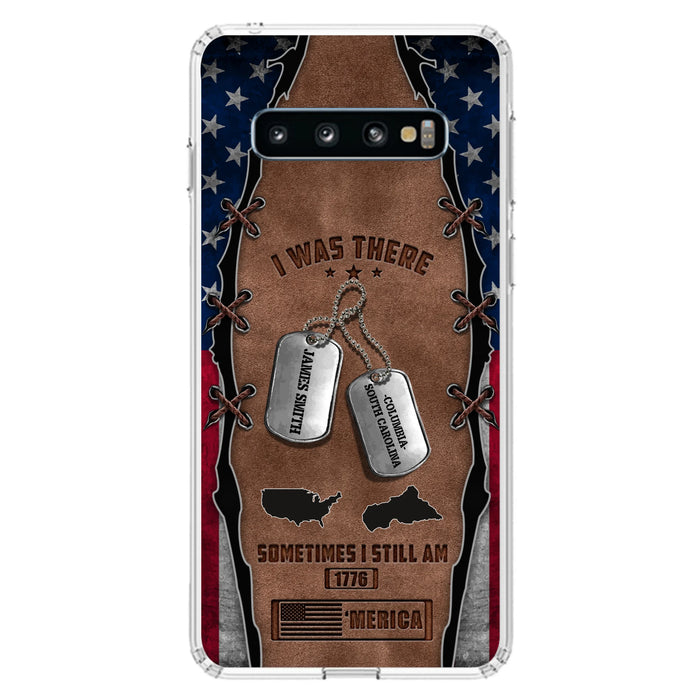 Custom Personalized Veteran Phone Case - Gift Idea For Father/ Veteran/ Independence Day - I Was There Sometimes I Still Am - Case For iPhone And Samsung