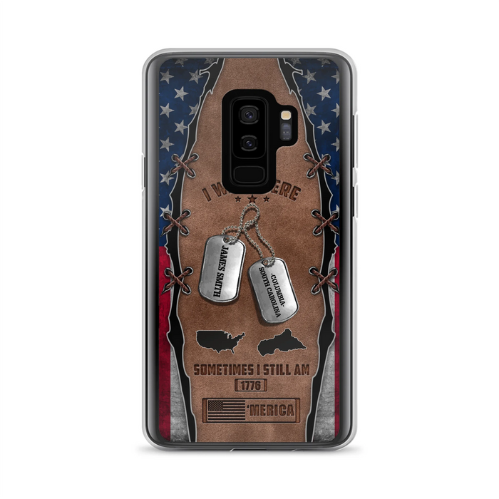 Custom Personalized Veteran Phone Case - Gift Idea For Father/ Veteran/ Independence Day - I Was There Sometimes I Still Am - Case For iPhone And Samsung