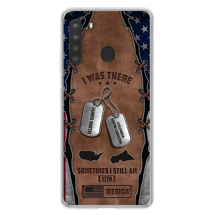 Custom Personalized Veteran Phone Case - Gift Idea For Father/ Veteran/ Independence Day - I Was There Sometimes I Still Am - Case For iPhone And Samsung