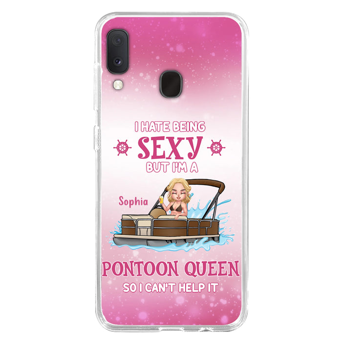 Custom Personalized Pontoon Queen Phone Case - Gift Idea For Pontoon Lover - I Hate Being Sexy But I'm A Pontoon Queen So I Can't Help It - Case For iPhone And Samsung
