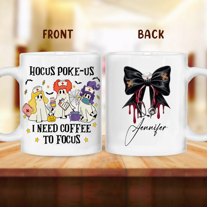 Personalized Hocus Poke Us Nurse Coffee Mug - Gift Idea For Nurse - I Need Coffee To Focus