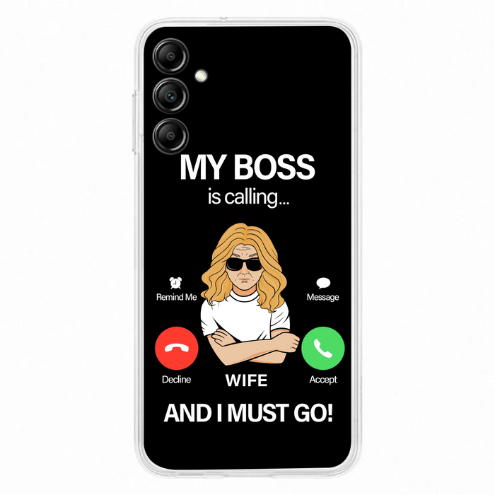 Custom Personalized Wife Phone Case - Gift for Couple - My Boss Is Calling And I Must Go - Case For iPhone/Samsung