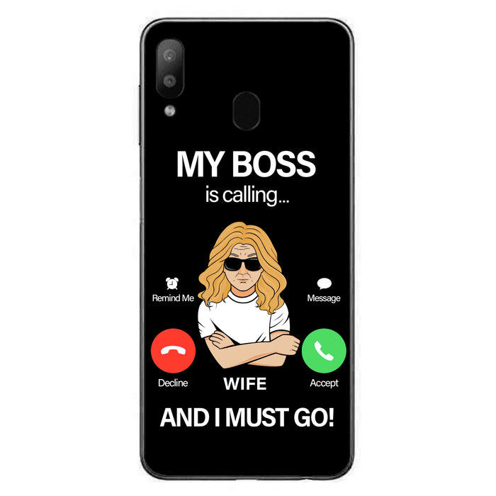 Custom Personalized Wife Phone Case - Gift for Couple - My Boss Is Calling And I Must Go - Case For iPhone/Samsung