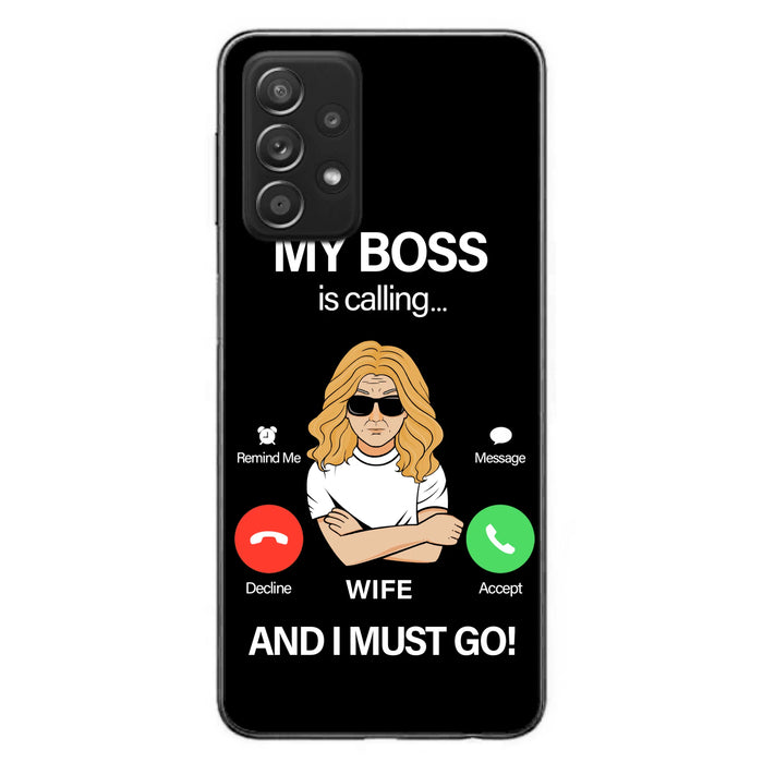 Custom Personalized Wife Phone Case - Gift for Couple - My Boss Is Calling And I Must Go - Case For iPhone/Samsung