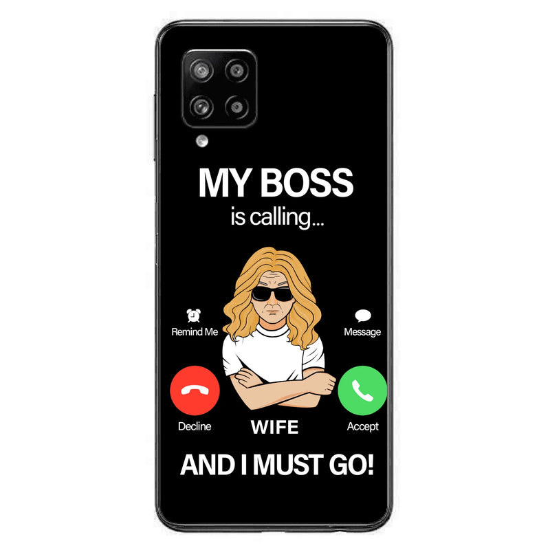 Custom Personalized Wife Phone Case - Gift for Couple - My Boss Is Calling And I Must Go - Case For iPhone/Samsung