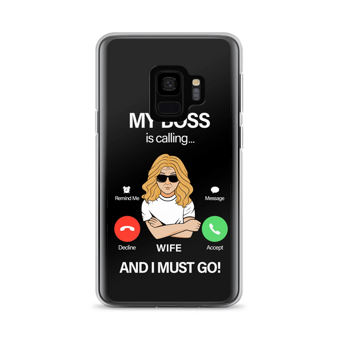 Custom Personalized Wife Phone Case - Gift for Couple - My Boss Is Calling And I Must Go - Case For iPhone/Samsung