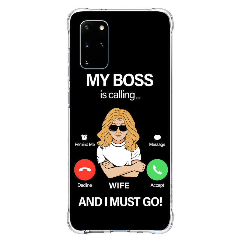 Custom Personalized Wife Phone Case - Gift for Couple - My Boss Is Calling And I Must Go - Case For iPhone/Samsung