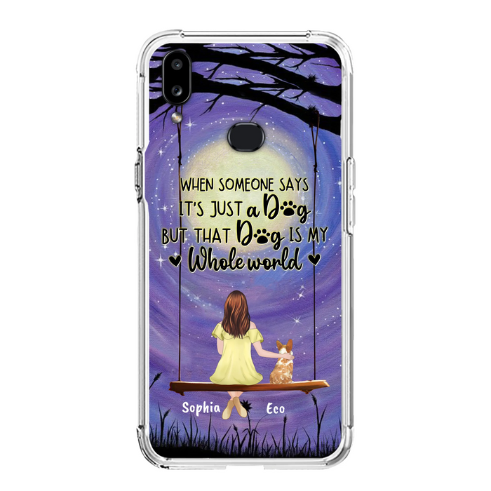 Custom Personalized When Some One Says Pet Mom/ Dad Phone Case - Man/ Woman With Upto 6 Pets - Gift Idea For Dog/ Cat Lover - That Dog Is My Whole World - Case For iPhone And Samsung