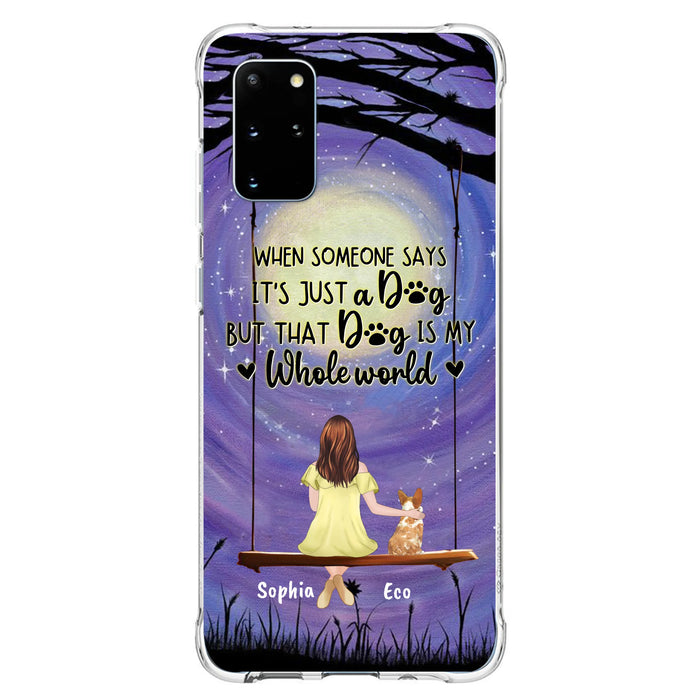 Custom Personalized When Some One Says Pet Mom/ Dad Phone Case - Man/ Woman With Upto 6 Pets - Gift Idea For Dog/ Cat Lover - That Dog Is My Whole World - Case For iPhone And Samsung