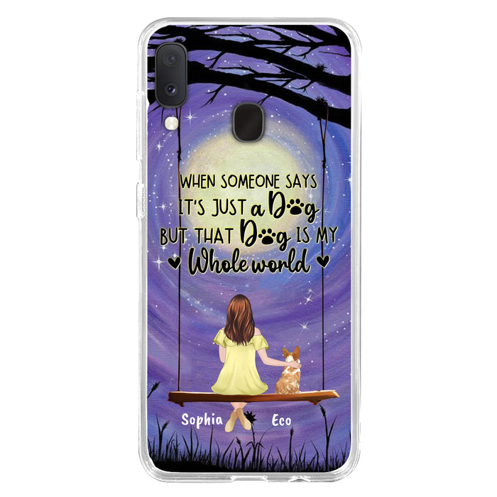 Custom Personalized When Some One Says Pet Mom/ Dad Phone Case - Man/ Woman With Upto 6 Pets - Gift Idea For Dog/ Cat Lover - That Dog Is My Whole World - Case For iPhone And Samsung