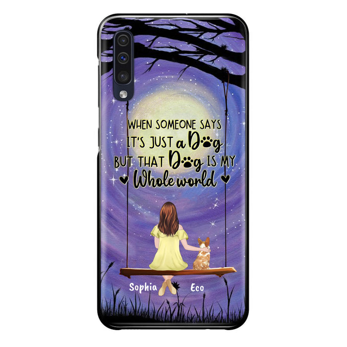 Custom Personalized When Some One Says Pet Mom/ Dad Phone Case - Man/ Woman With Upto 6 Pets - Gift Idea For Dog/ Cat Lover - That Dog Is My Whole World - Case For iPhone And Samsung
