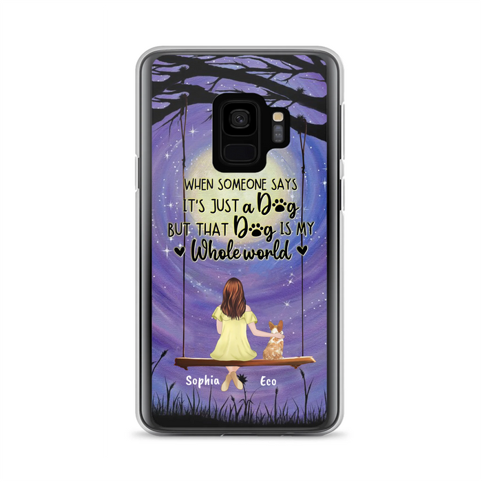 Custom Personalized When Some One Says Pet Mom/ Dad Phone Case - Man/ Woman With Upto 6 Pets - Gift Idea For Dog/ Cat Lover - That Dog Is My Whole World - Case For iPhone And Samsung