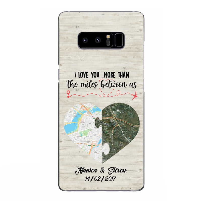 Custom Personalized Long Distance Relationship Phone Case - I Love You More Than The Miles Between Us - Case For iPhone And Samsung