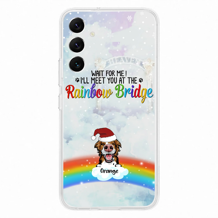 Custom Personalized Memorial Pets At Rainbow Bridge Phone Case - Upto 5 Pets - Memorial Gift For Dog Lovers/Cat Lovers - Wait For Me! I'll Meet You At The Rainbow Bridge - For iPhone And Samsung Phone Case