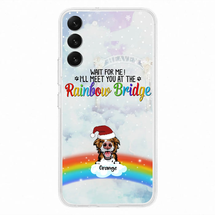 Custom Personalized Memorial Pets At Rainbow Bridge Phone Case - Upto 5 Pets - Memorial Gift For Dog Lovers/Cat Lovers - Wait For Me! I'll Meet You At The Rainbow Bridge - For iPhone And Samsung Phone Case