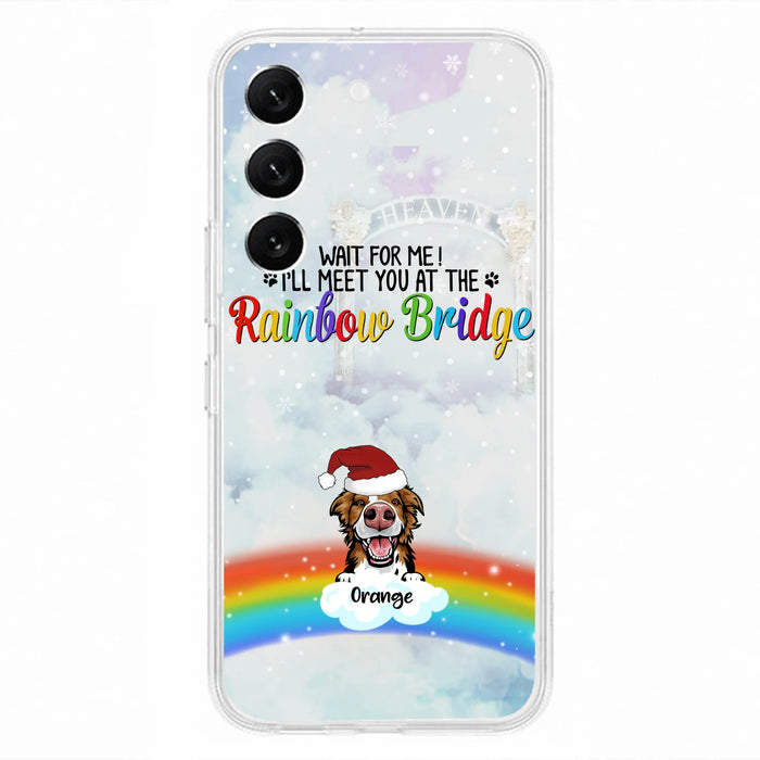 Custom Personalized Memorial Pets At Rainbow Bridge Phone Case - Upto 5 Pets - Memorial Gift For Dog Lovers/Cat Lovers - Wait For Me! I'll Meet You At The Rainbow Bridge - For iPhone And Samsung Phone Case