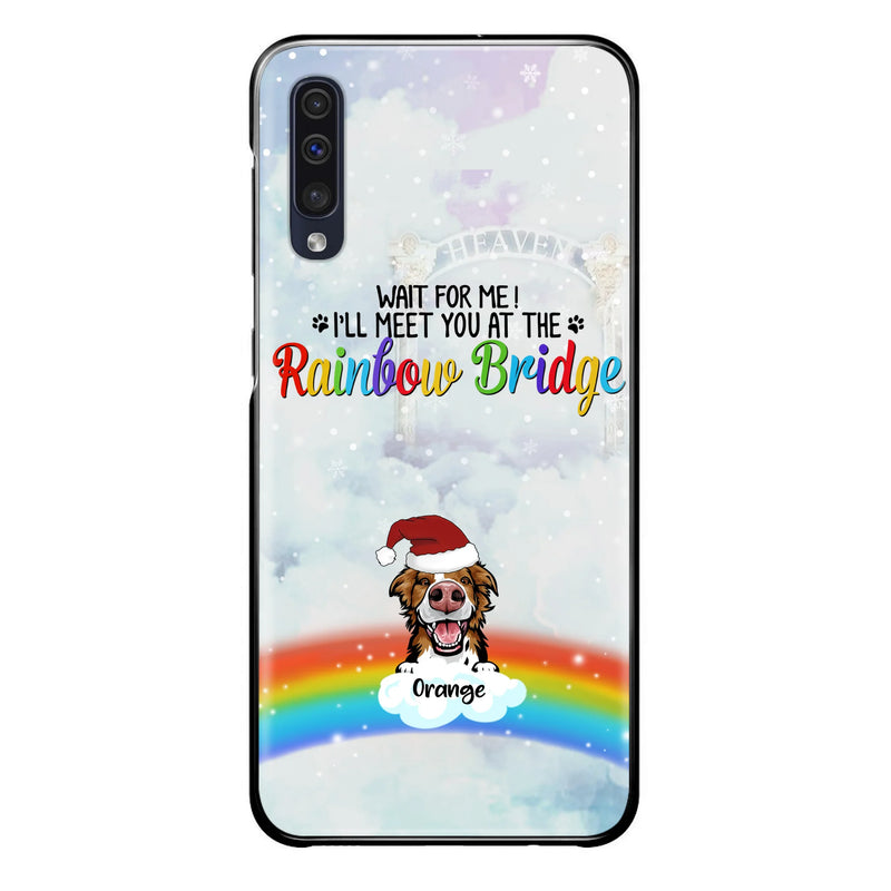 Custom Personalized Memorial Pets At Rainbow Bridge Phone Case - Upto 5 Pets - Memorial Gift For Dog Lovers/Cat Lovers - Wait For Me! I'll Meet You At The Rainbow Bridge - For iPhone And Samsung Phone Case
