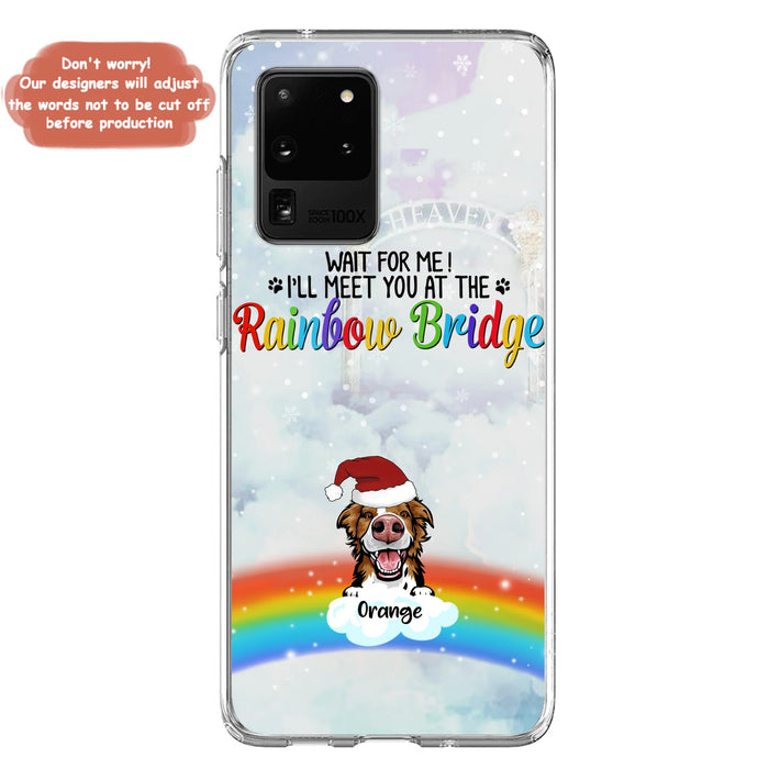 Custom Personalized Memorial Pets At Rainbow Bridge Phone Case - Upto 5 Pets - Memorial Gift For Dog Lovers/Cat Lovers - Wait For Me! I'll Meet You At The Rainbow Bridge - For iPhone And Samsung Phone Case