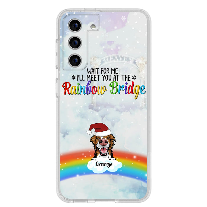 Custom Personalized Memorial Pets At Rainbow Bridge Phone Case - Upto 5 Pets - Memorial Gift For Dog Lovers/Cat Lovers - Wait For Me! I'll Meet You At The Rainbow Bridge - For iPhone And Samsung Phone Case