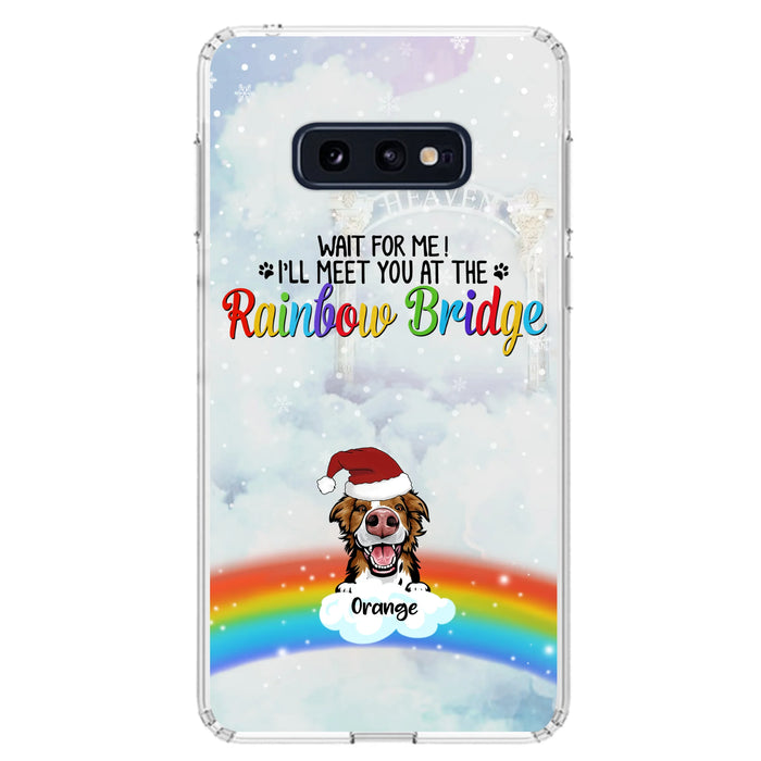 Custom Personalized Memorial Pets At Rainbow Bridge Phone Case - Upto 5 Pets - Memorial Gift For Dog Lovers/Cat Lovers - Wait For Me! I'll Meet You At The Rainbow Bridge - For iPhone And Samsung Phone Case