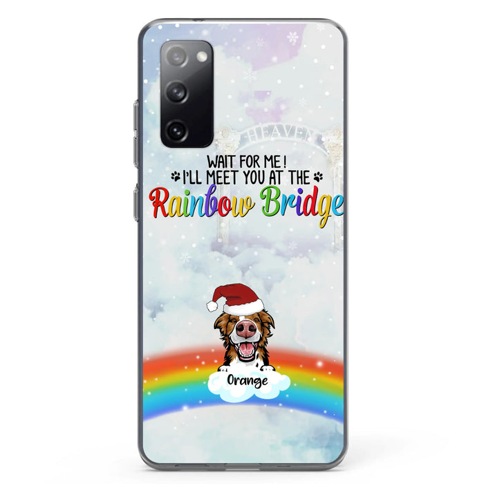 Custom Personalized Memorial Pets At Rainbow Bridge Phone Case - Upto 5 Pets - Memorial Gift For Dog Lovers/Cat Lovers - Wait For Me! I'll Meet You At The Rainbow Bridge - For iPhone And Samsung Phone Case
