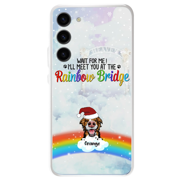 Custom Personalized Memorial Pets At Rainbow Bridge Phone Case - Upto 5 Pets - Memorial Gift For Dog Lovers/Cat Lovers - Wait For Me! I'll Meet You At The Rainbow Bridge - For iPhone And Samsung Phone Case