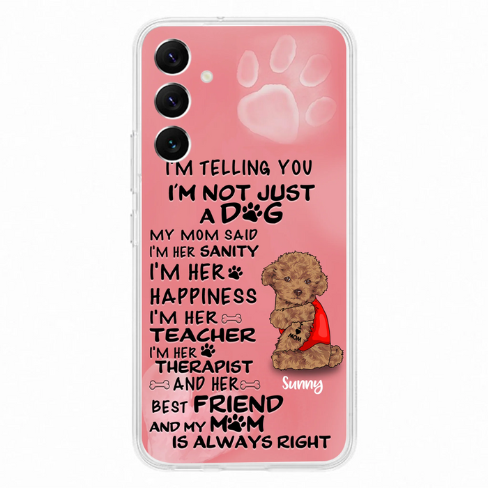 Custom Personalized Dog Phone Case - Best Gift For Dog Lovers - I'm Not Just A Dog - Case For Iphone/Samsung