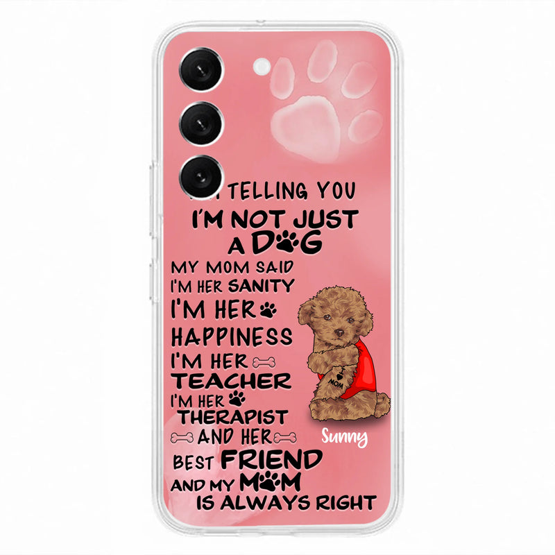 Custom Personalized Dog Phone Case - Best Gift For Dog Lovers - I'm Not Just A Dog - Case For Iphone/Samsung
