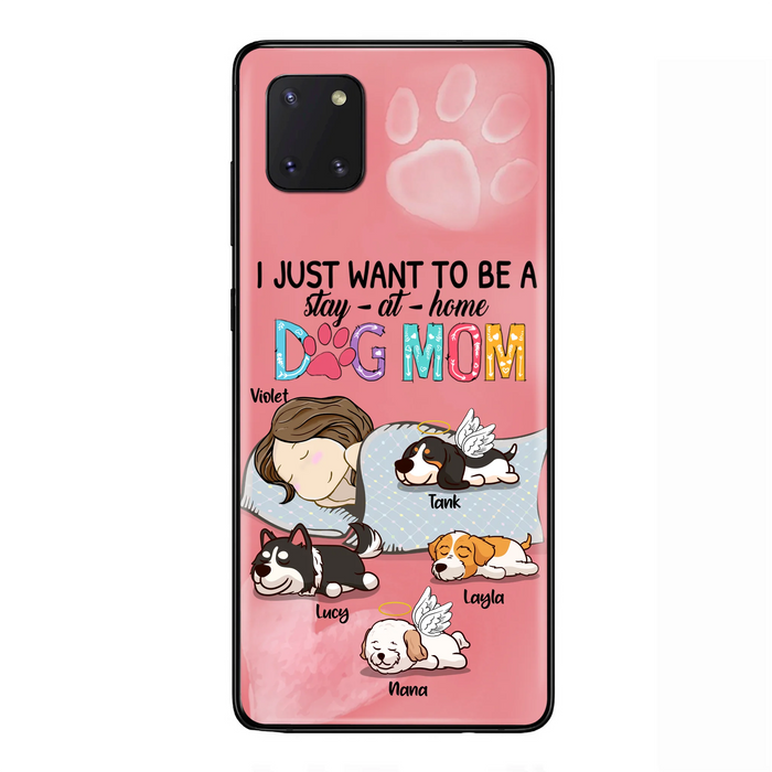 Custom Personalized Dog Mom Phone Case - Upto 4 Dogs - Best Gift For Dog Lover - I Just Want To Be A Stay At Home Dog Mom - Case For iPhone And Samsung