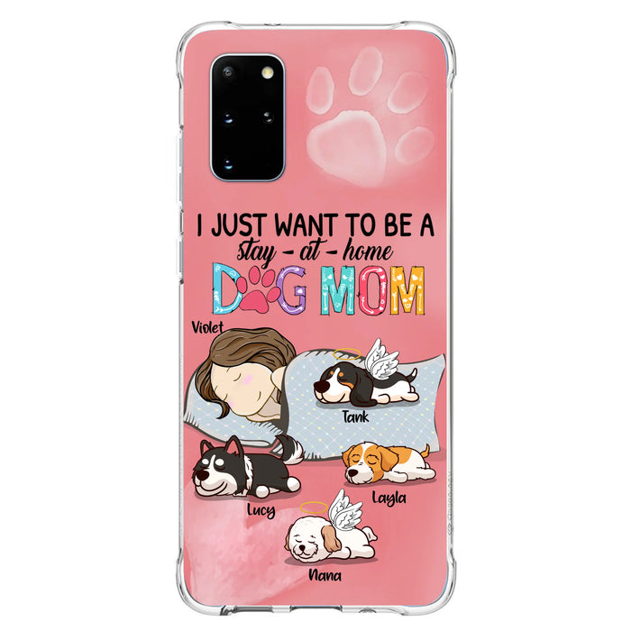 Custom Personalized Dog Mom Phone Case - Upto 4 Dogs - Best Gift For Dog Lover - I Just Want To Be A Stay At Home Dog Mom - Case For iPhone And Samsung