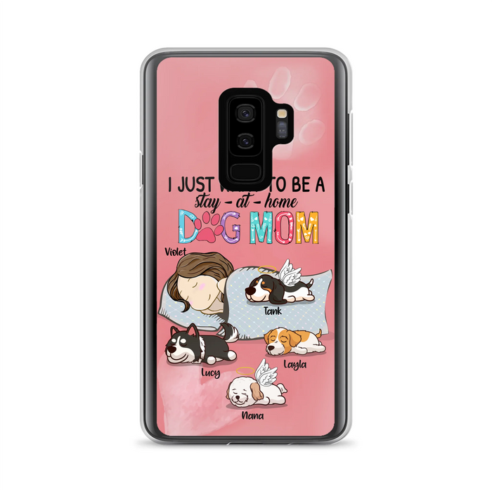 Custom Personalized Dog Mom Phone Case - Upto 4 Dogs - Best Gift For Dog Lover - I Just Want To Be A Stay At Home Dog Mom - Case For iPhone And Samsung