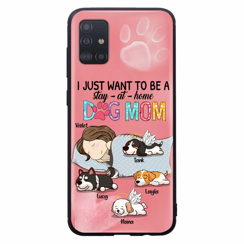 Custom Personalized Dog Mom Phone Case - Upto 4 Dogs - Best Gift For Dog Lover - I Just Want To Be A Stay At Home Dog Mom - Case For iPhone And Samsung