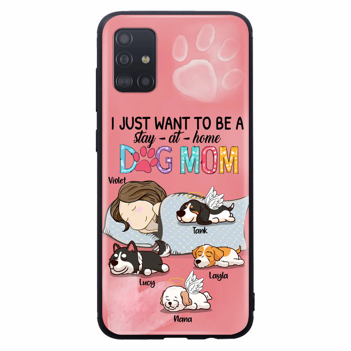 Custom Personalized Dog Mom Phone Case - Upto 4 Dogs - Best Gift For Dog Lover - I Just Want To Be A Stay At Home Dog Mom - Case For iPhone And Samsung