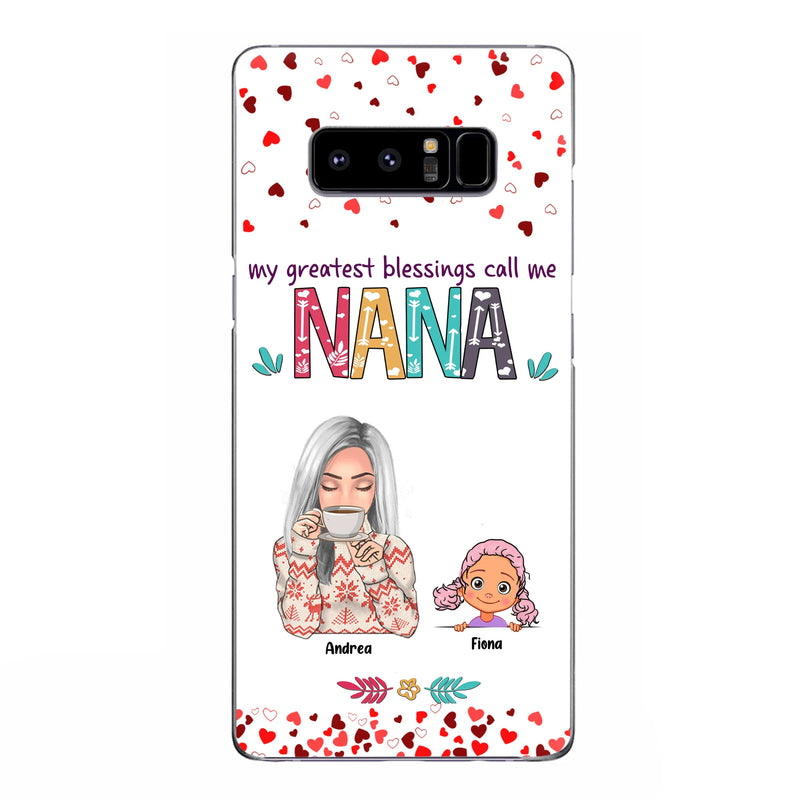 Custom Personalized Grandma & Grandkids Phone Case - Upto 5 Kids - My Greatest Blessings Call Me Nana - For iPhone And Samsung Phone Case
