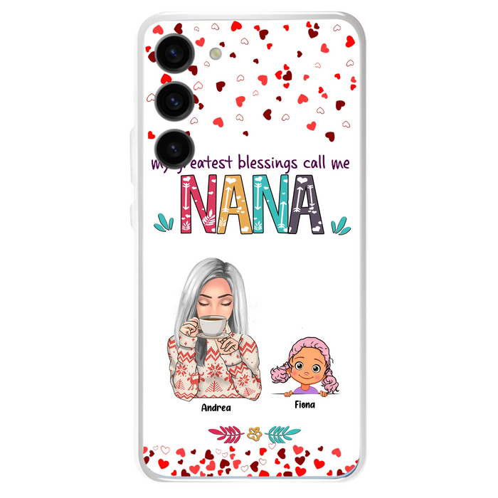Custom Personalized Grandma & Grandkids Phone Case - Upto 5 Kids - My Greatest Blessings Call Me Nana - For iPhone And Samsung Phone Case