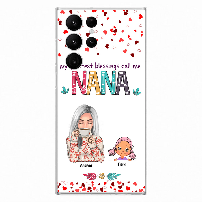 Custom Personalized Grandma & Grandkids Phone Case - Upto 5 Kids - My Greatest Blessings Call Me Nana - For iPhone And Samsung Phone Case