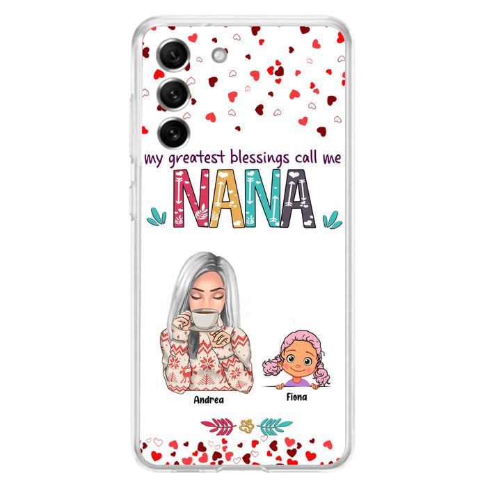 Custom Personalized Grandma & Grandkids Phone Case - Upto 5 Kids - My Greatest Blessings Call Me Nana - For iPhone And Samsung Phone Case
