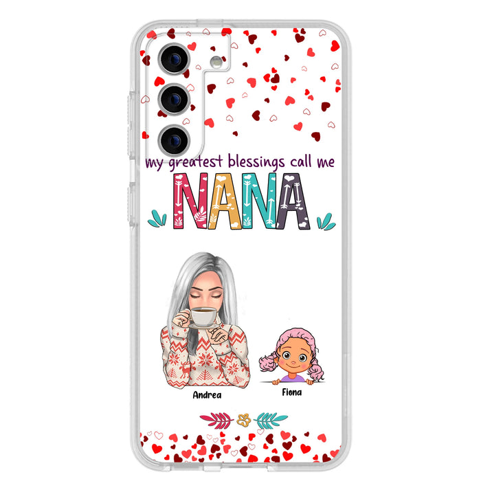 Custom Personalized Grandma & Grandkids Phone Case - Upto 5 Kids - My Greatest Blessings Call Me Nana - For iPhone And Samsung Phone Case