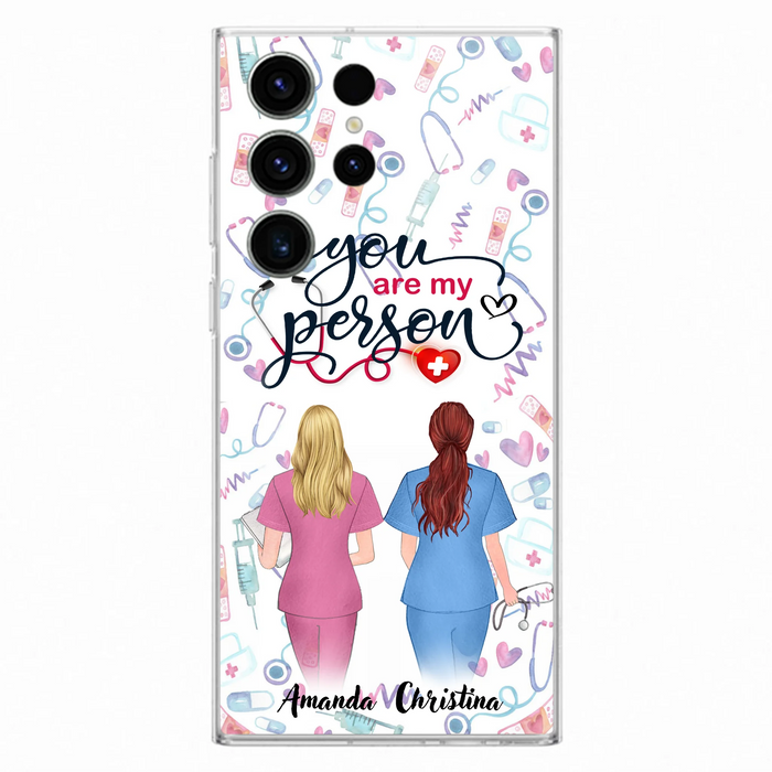 Custom Personalized Nurse Friend Phone Case - Best Gift For Friends - You're My Person - Case For iPhone And Samsung