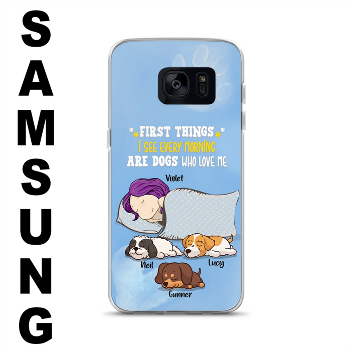 Custom Personalized Dog Mom Sleep Phone Case - Upto 3 Dogs - First Things I See Every Morning Are Dogs Who Love Me