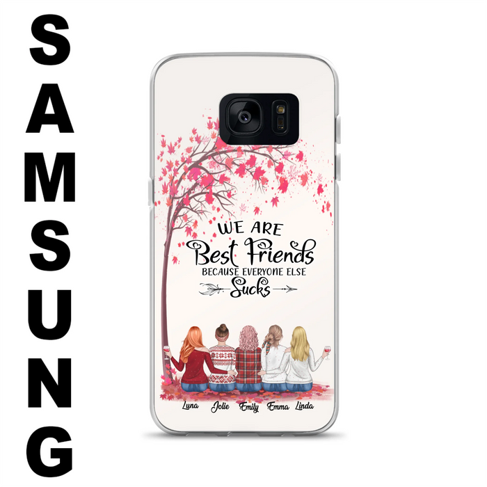 Custom Personalized Best Friends Phone Case - Upto  5 Besties - We Are Best Friends Because Everyone Else Sucks