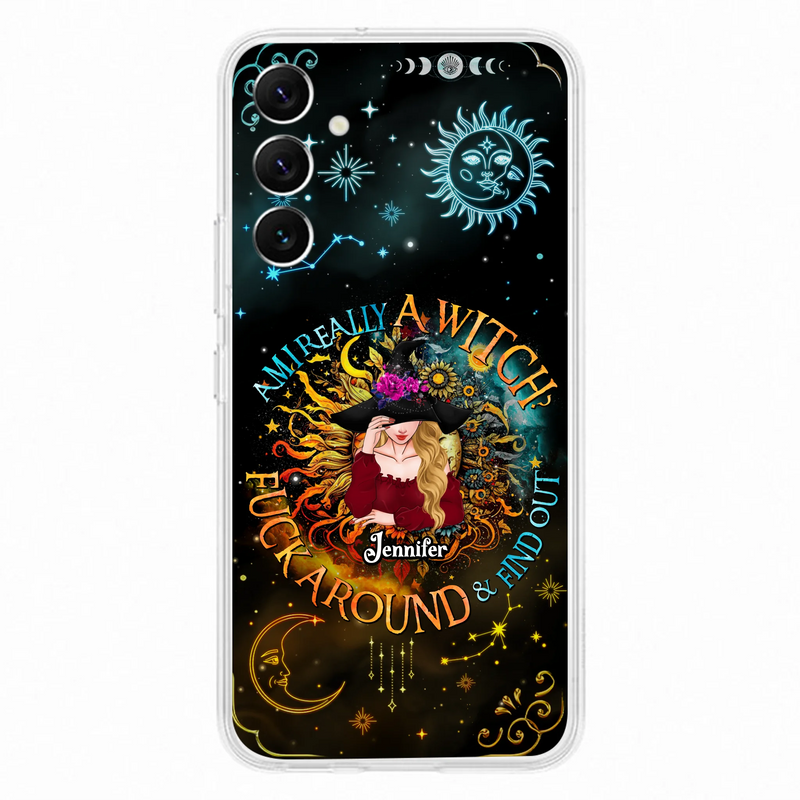 Custom Personalized Witch Phone Case - Gift Idea For Halloween/Witch Lovers - Am I Really A Witch Fuck Around & Find Out - Case For iPhone &  Samsung