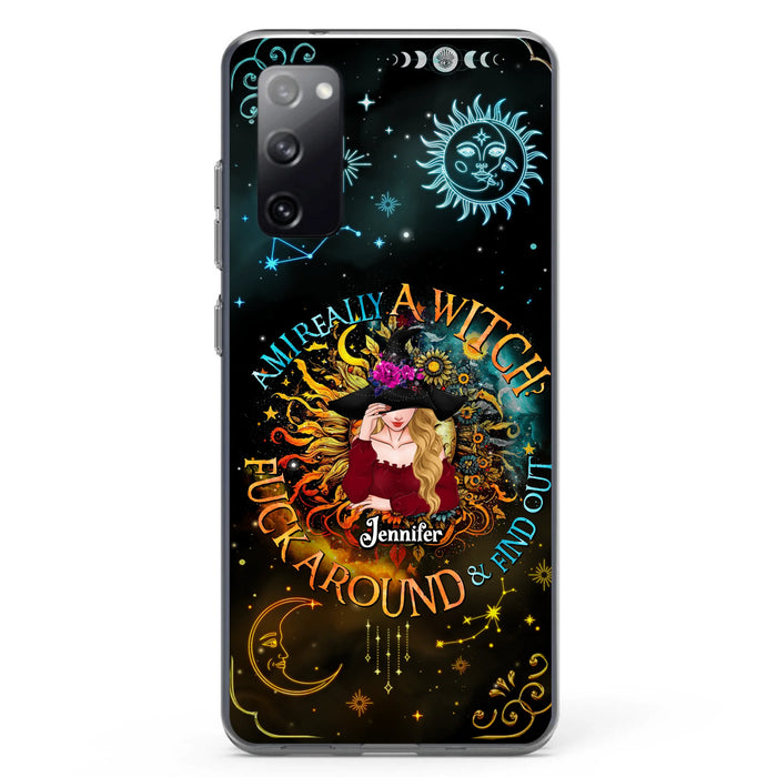 Custom Personalized Witch Phone Case - Gift Idea For Halloween/Witch Lovers - Am I Really A Witch Fuck Around & Find Out - Case For iPhone &  Samsung