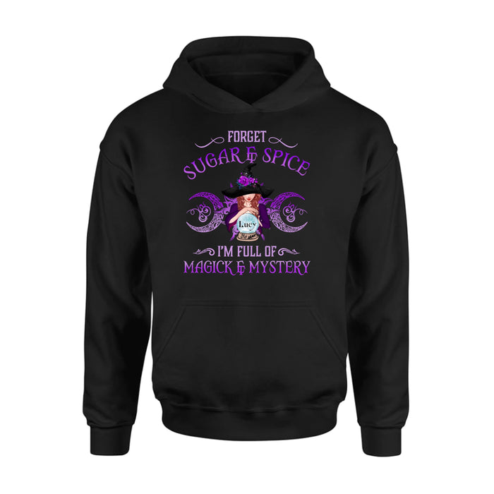 Personalized Witch T-shirt/Long Sleeves/Sweatshirt/Hoodie - Gift Idea For Witch Lovers - Forget Sugar & Spice I'm Full Of Magick & Mystery