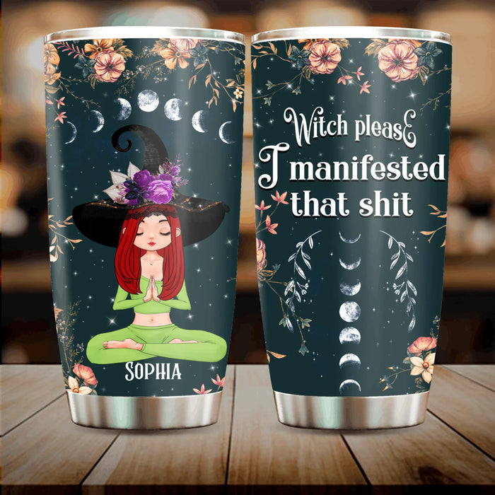 Custom Personalized Namaste Witch Tumbler - Halloween Gift Idea For Yoga Lover - Witch please,
I Manifested That Shit