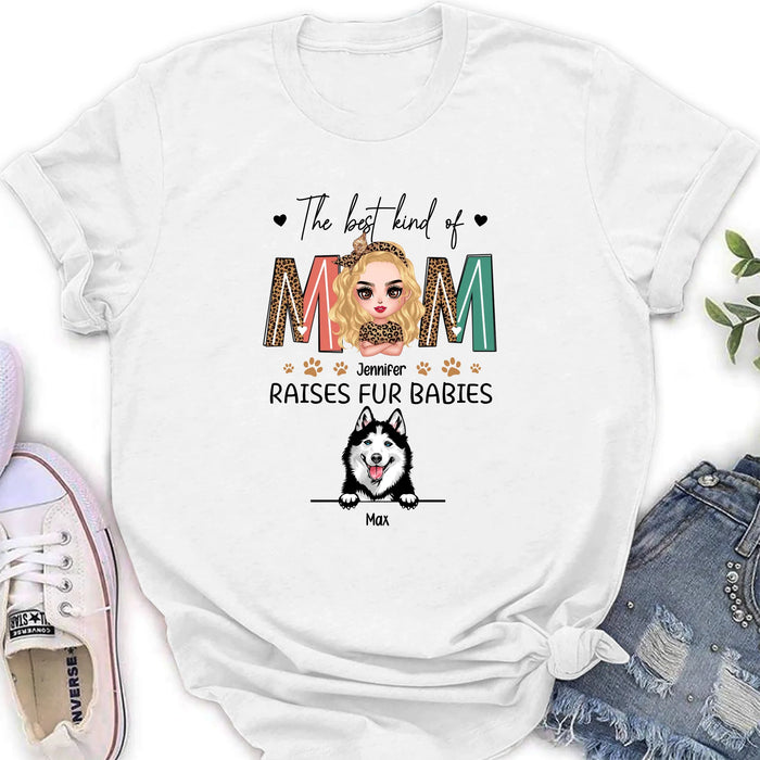 Personalized Dog Mom Shirt/Hoodie - Mother's Day Gift For Dog Lover - The Best Kind Of Mom Raises Fur Babies