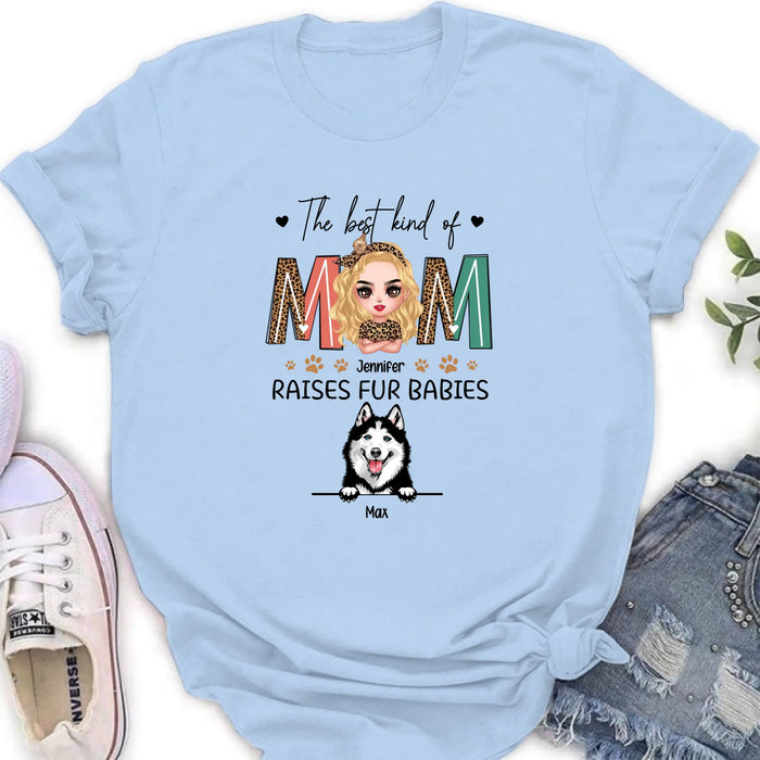 Personalized Dog Mom Shirt/Hoodie - Mother's Day Gift For Dog Lover - The Best Kind Of Mom Raises Fur Babies