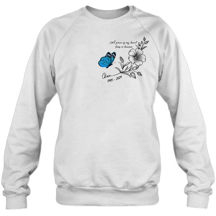 Personalized Memorial Butterfly Shirt/Hoodie - Gift Idea For Loss Of Family Member - A Piece Of My Heart Lives In Heaven