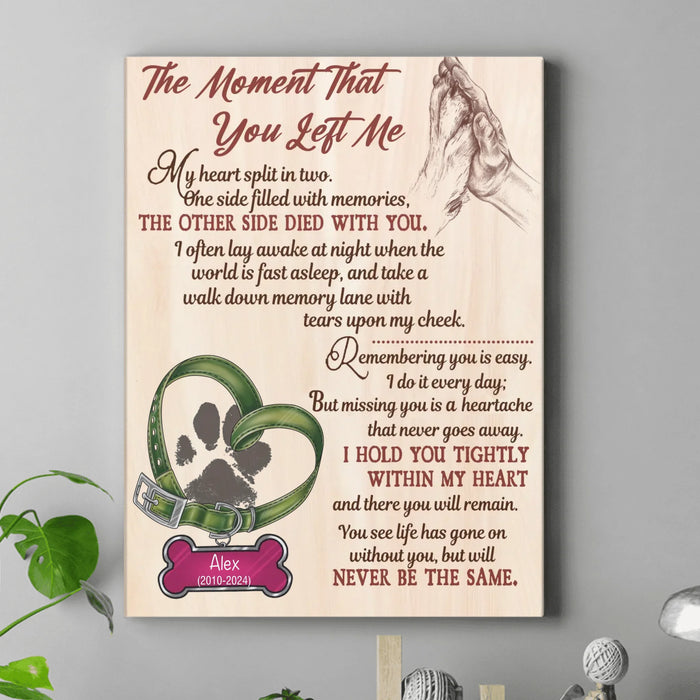 Personalized Memorial Pet Pawprint Canvas - Memorial Gift Idea For Dog/Cat/Pet Lover - The Moment That You Left Me