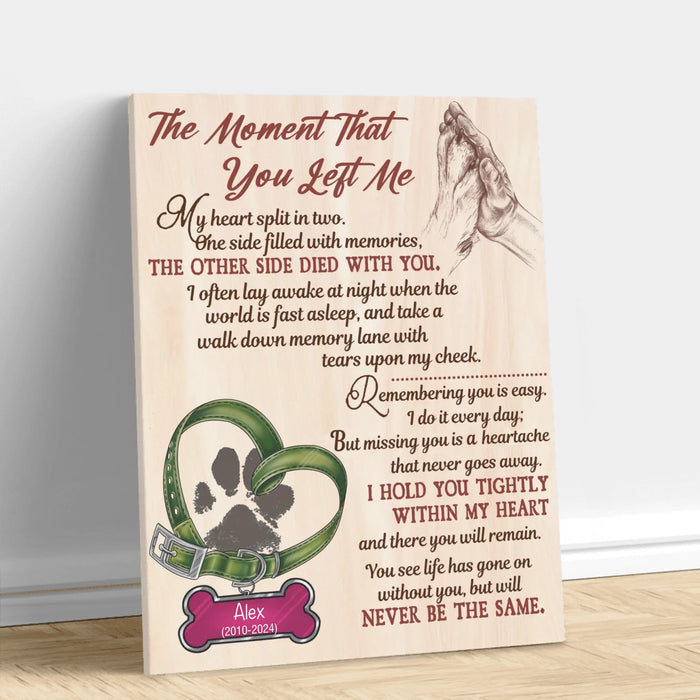 Personalized Memorial Pet Pawprint Canvas - Memorial Gift Idea For Dog/Cat/Pet Lover - The Moment That You Left Me